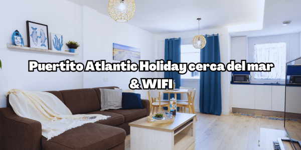 Puertito Atlantic Holiday cerca del mar & WIFI